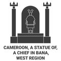 Cameroon, A Statue Of, A Chief In Bana, West Region. travel landmark vector illustration