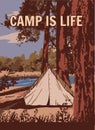 Camp is Life poster retro, camping outdoor travel. Tourism hiking summer forest, vector illustration