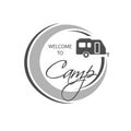 Camping icon. Circular symbol - Welcome to Camp - with trailer. Monochrome design.