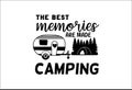 Camping life saying or quote vector design. The best memories are made camping sing. Isolated on white transparent background.