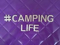 #campinglife camping life message on a purple background Royalty Free Stock Photo