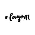 Scandinavian term. Lagom Swedish - balance, moderation, just right.