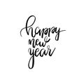 Happy New Year handlettered card design. Vector illustration with lettering composition. New Year`s Eve label