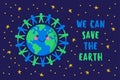 We can save the Earth. People holding hands around the planet.