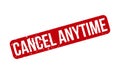 Cancel Anytime Rubber Stamp. Red Cancel Anytime Rubber Grunge Stamp Seal Vector Illustration - Vector Royalty Free Stock Photo