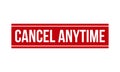 Cancel Anytime Rubber Stamp. Red Cancel Anytime Rubber Grunge Stamp Seal Vector Illustration - Vector Royalty Free Stock Photo