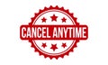 Cancel Anytime Rubber Stamp. Red Cancel Anytime Rubber Grunge Stamp Seal Vector Illustration - Vector