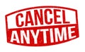 Cancel anytime sign or stamp Royalty Free Stock Photo