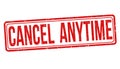 Cancel anytime sign or stamp Royalty Free Stock Photo