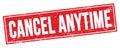 CANCEL ANYTIME text on red grungy rectangle stamp Royalty Free Stock Photo