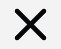 Cancel Cross Block Prohibited Not Allowed Cannot Denied Reject Rejected Wrong X Mark Vote Deny Line Shape Sign Symbol EPS Vector