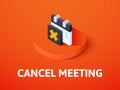 Cancel meeting isometric icon, isolated on color background