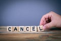 Cancel, wooden letters on the office desk Royalty Free Stock Photo