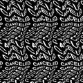 CANCELED word warped, distorted, repeated, and arranged into seamless pattern background