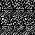 CANCELED word warped, distorted, repeated, and arranged into seamless pattern background