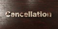 Cancellation - grungy wooden headline on Maple - 3D rendered royalty free stock image