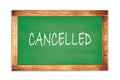 CANCELLED text written on green school board