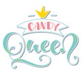 Candy Queen, colored lettering isolated on white background, vector illustration. Fun text for posters, photo overlays