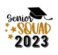 Senior Squad 2023 .Graduation congratulations at school, university or college. Trendy calligraphy inscription