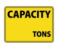 Capacity Tons Sign, OSHA Shipping Declarations sign for load capacity vector eps10
