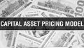 Capital asset pricing model text Concept Closeup. American Dollars Cash Money,3D rendering. Capital asset pricing model at Dollar