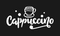 Cappuccino hand lettering with cup on black background Royalty Free Stock Photo