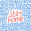 Caption Stay at home in a doodle style. Vector flat illustration in doodle style. Labels reflecting global events of the