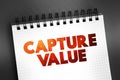 Capture Value text on notepad, concept background