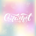 Caramel white lettering on colorful background