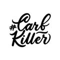 carb killer keto inspirational quote with lettering hashtag isolated on white backhround. Vector illustration