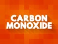 Carbon Monoxide - colorless, highly poisonous, odorless, tasteless, flammable gas that is slightly less dense than air, text