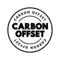 Carbon offset - reduction of emissions of carbon dioxide made in order to compensate for emissions made elsewhere, text concept Royalty Free Stock Photo