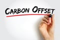 Carbon Offset - reduction of emissions of carbon dioxide made in order to compensate for emissions made elsewhere, text concept