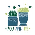 Card cactus pot and succulent in sketch style. Flat drawing element design. Decoration collection plant.Text You and me