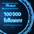Card with light blue neon text Thank you one hundred thousand 100000 followers Royalty Free Stock Photo