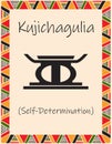 A card with one of the Kwanzaa principles. Symbol Kujichagulia means Self-determination in Swahili. Poster with an