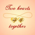 Card with opened golden medallion of two hearts and text. Beads in form of eternity symbol. Design for Valentines day or