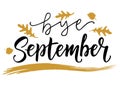 Card with phrase Bye September with gold leaves. Vector isolated illustration brush calligraphy, hand lettering