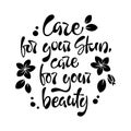 Care for your skin, care for your beauty - hand drawn lettering phrase. Beauty skincare, cosmetology facial treatment