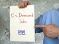 Career concept meaning On-Demand Jobs with inscription on the piece of paper