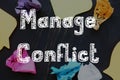 Career concept meaning Manage Conflict with sign on the sheet