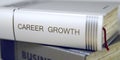 Career Growth - Business Book Title. 3D.