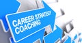 Career Strategy Coaching - Label on the Blue Arrow. 3D.