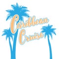 Caribbean cruise text card. Hand drawn lettering poster with palms. Cruise liners tourist agency template.