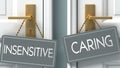 Caring or insensitive as a choice in life - pictured as words insensitive, caring on doors to show that insensitive and caring are