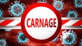 Carnage and covid, pictured by word Carnage and viruses to symbolize that Carnage is related to coronavirus pandemic, 3d