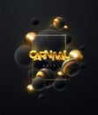 Carnival golden sign. Abstract background with 3d spheres.