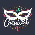 Carnival Sign and Mask. Hand drawn vector lettering for Brasil carnaval, Mardi Gras. Isolated on black background