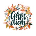 Carpe diem hand written lettering positive quote inspirational latin phrase in the floral wreath.