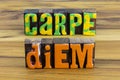 Carpe diem seize moment wisdom take action Royalty Free Stock Photo